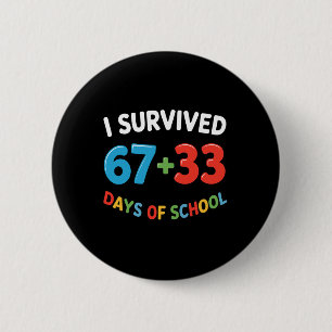 Badge Rond 5 Cm J'ai survécu 67 + 33 jours d'école Enseignant du 1