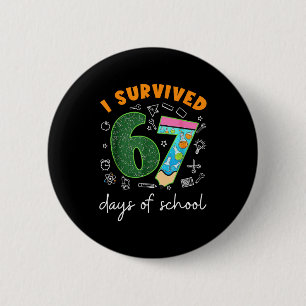 Badge Rond 5 Cm J'ai survécu 67 jours d'école 67 Mème Science Ense
