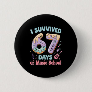 Badge Rond 5 Cm J'ai survécu 67 jours d'école de musique 67 Mème É