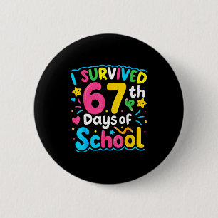 Badge Rond 5 Cm J'ai survécu 67 jours d'école drôle 67 mème étudia