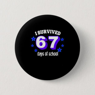 Badge Rond 5 Cm J'ai survécu 67 jours d'école drôle 67 mème rétro