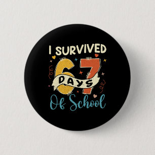 Badge Rond 5 Cm J'ai survécu 67 jours d'école drôle 6 7 mème ensei