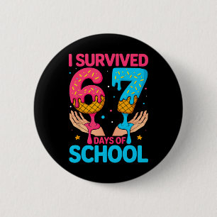 Badge Rond 5 Cm J'ai Survécu 67 Jours D'école Drôle Six Sept Mains