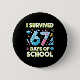 Badge Rond 5 Cm J'ai survécu 67 jours d'école - Enseignants Élèves