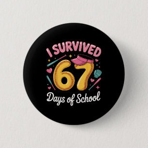 Badge Rond 5 Cm J'ai survécu 67 jours d'école enseignants élèves d