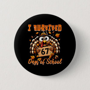 Badge Rond 5 Cm J'ai survécu 67 jours d'école Funny Teacher Thanks
