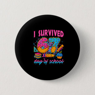 Badge Rond 5 Cm J'ai survécu 67 jours d'école Mème drôle de glace