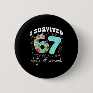 Badge Rond 5 Cm J'ai survécu 67 jours d'école Mème drôle Professeu