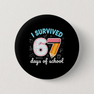 Badge Rond 5 Cm J'ai survécu 67 jours d'école Mème drôle Professeu