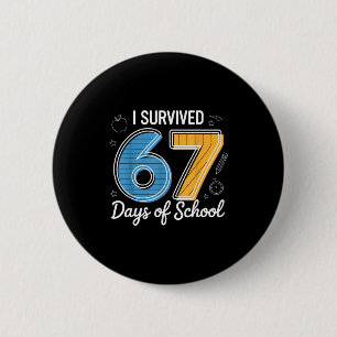 Badge Rond 5 Cm J'ai survécu 67 jours d'école Mème drôle Professeu