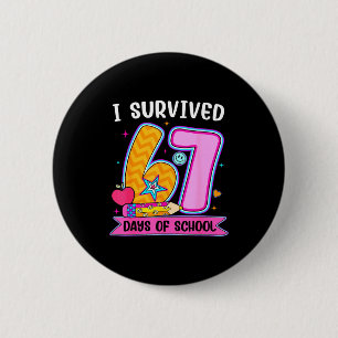 Badge Rond 5 Cm J'ai survécu 67 jours d'école Mème drôle Professeu