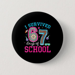 Badge Rond 5 Cm J'ai survécu 67 jours d'école Mème Six Sept Scienc