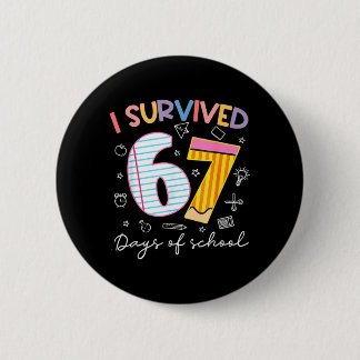 Badge Rond 5 Cm J'ai Survécu 67 Jours D'École Six Sept Mème Enseig