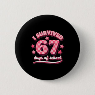 Badge Rond 5 Cm J'ai survécu 67 Soixante-Sept Jours D'école Enseig