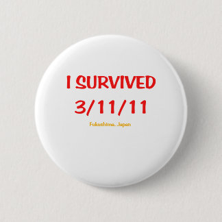 Badge Rond 5 Cm J'ai survécu à 3/11/11 (11 mars 2011)