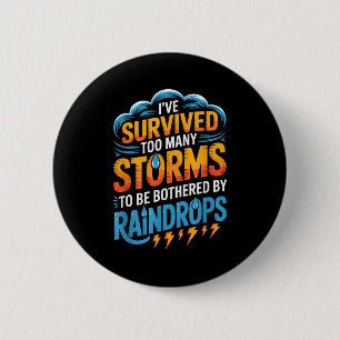 Badge Rond 5 Cm J'ai survécu à de nombreuses tempêtes, motivation 