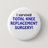 Badge Rond 5 Cm J'ai survécu à la chirurgie totale de remplacement (Devant)