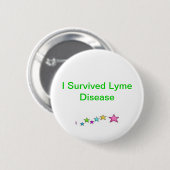 Badge Rond 5 Cm J'ai survécu à la maladie de Lyme (Devant & derrière)