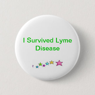 Badge Rond 5 Cm J'ai survécu à la maladie de Lyme