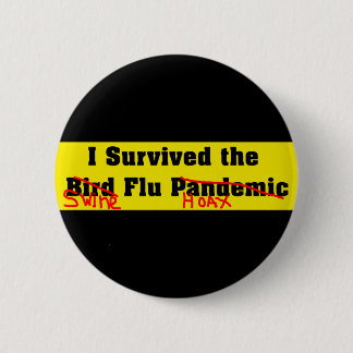 Badge Rond 5 Cm J'ai survécu à la pandémie de grippe aviaire
