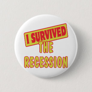 BADGE ROND 5 CM J'AI SURVÉCU À LA RÉCESSION