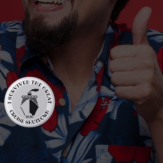 Badge Rond 5 Cm J'ai survécu à l'arrêt de la croisière