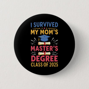 Badge Rond 5 Cm J'Ai Survécu À Mes Moms Masters Degree Cl De 2025