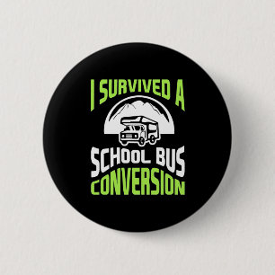 Badge Rond 5 Cm J'Ai Survécu À Une Conversion De Bus Scolaire