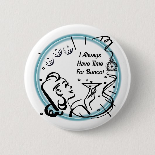 Badge Rond 5 Cm J'ai toujours le temps pour Bunco par Artinspired (Devant)