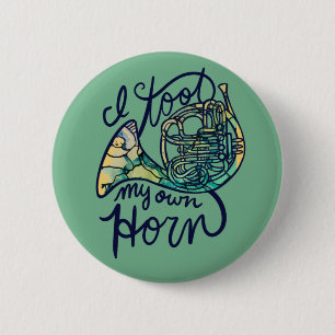 Badge Rond 5 Cm J'ai tourné ma propre corne French Horn Band Class