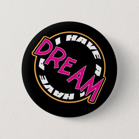 Badge Rond 5 Cm J'AI UN bouton RÊVE (Devant)