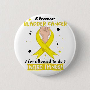 Badge Rond 5 Cm J'ai un cancer de la vessie Je suis autorisé à fai