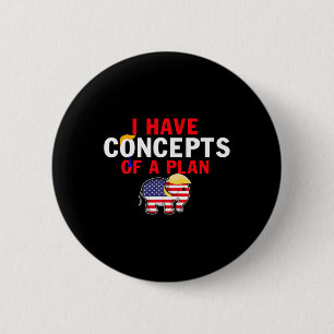 Badge Rond 5 Cm J'ai un concept de plan drôle Trump Harris