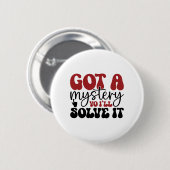Badge Rond 5 Cm J'ai un mystère, je vais le résoudre. (Devant & derrière)