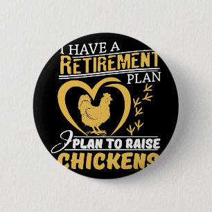 Badge Rond 5 Cm J'ai un plan de retraite, je prévois d'élever des