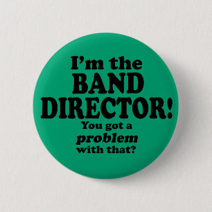 Badge Rond 5 Cm J'Ai Un Problème Avec Ça, Directeur De Bande