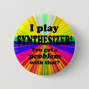 Badge Rond 5 Cm J'Ai Un Problème Avec Ça, Synthétiseur