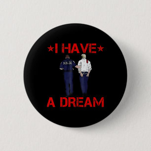 Badge Rond 5 Cm J'Ai Un Rêve Drôle Pour La Police Trump