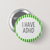 Badge Rond 5 Cm J'ai un TDAH (Devant & derrière)