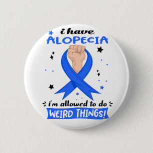 Badge Rond 5 Cm J'ai une alopécie, je suis autorisé à faire des ch