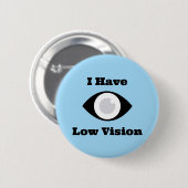 Badge Rond 5 Cm J'ai une conception à faible vision (Devant & derrière)