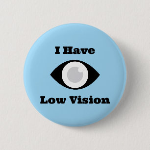 Badge Rond 5 Cm J'ai une conception à faible vision