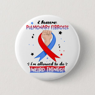 Badge Rond 5 Cm J'ai une fibrose pulmonaire, je suis autorisé à fa