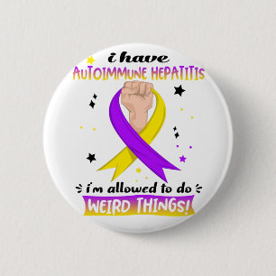 Badge Rond 5 Cm J'ai une hépatite auto-immune, je suis autorisé à 