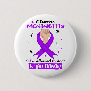Badge Rond 5 Cm J'ai une méningite, je suis autorisé à faire des c