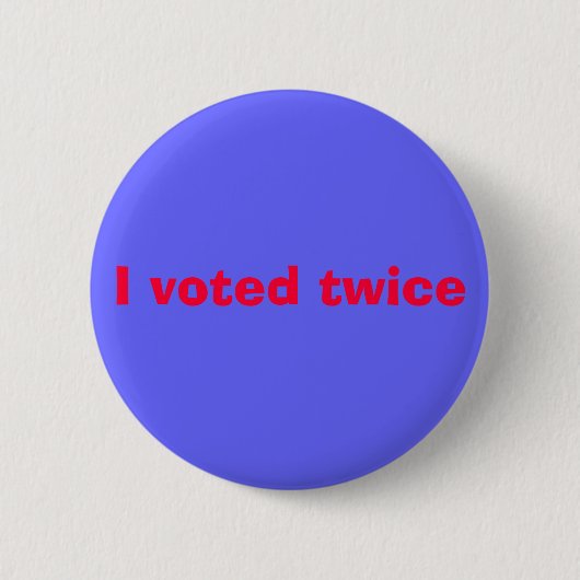 Badge Rond 5 Cm J'ai voté deux fois (Devant)