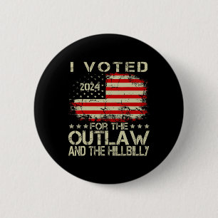 Badge Rond 5 Cm J'Ai Voté Pour L'Outlaw Et Le Trum Hillbilly 2024