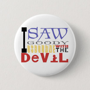 Badge Rond 5 Cm J'ai vu la sucrerie Osbourne avec le diable