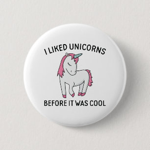 Badge Rond 5 Cm J'Aimais Les Unicornes Avant D'Être Cool
