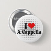 Badge Rond 5 Cm J'aime a cappella (Devant & derrière)